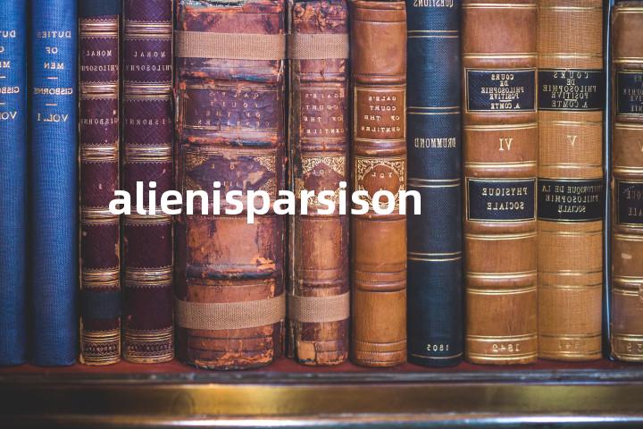 alienisparsison单词图解，单词释义场景配图