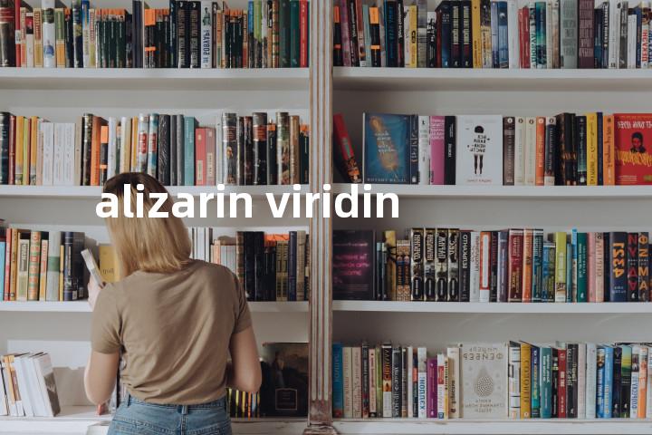 alizarin viridin单词图解，单词释义场景配图