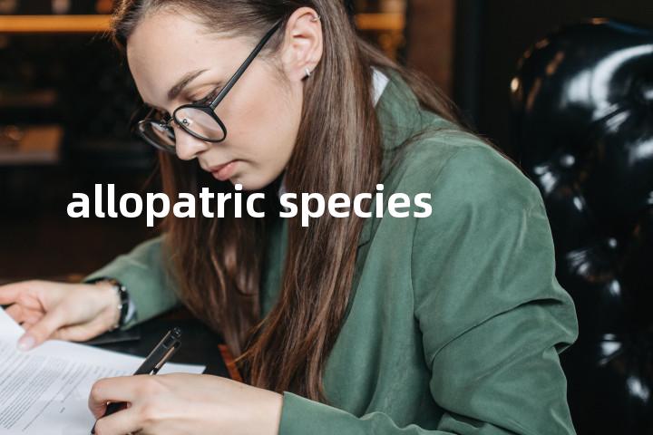 allopatric species单词图解，单词释义场景配图