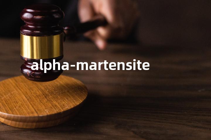 alpha-martensite单词图解，单词释义场景配图