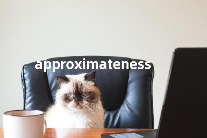 approximateness单词图解，单词释义场景配图