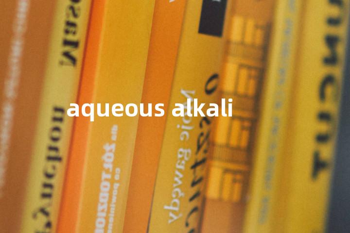 aqueous alkali单词图解，单词释义场景配图