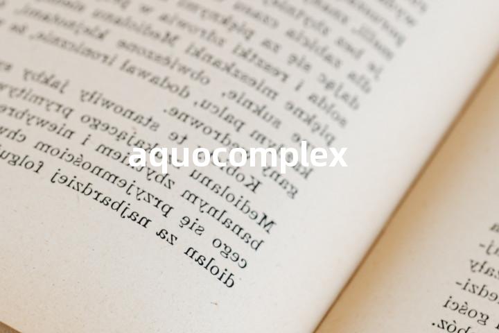 aquocomplex单词图解，单词释义场景配图