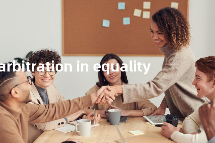 arbitration in equality单词图解，单词释义场景配图