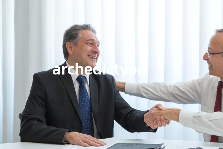 archedictyon单词图解，单词释义场景配图