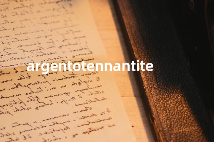 argentotennantite单词图解，单词释义场景配图