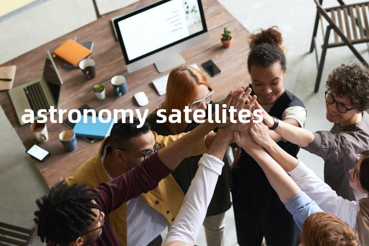 astronomy satellites单词图解，单词释义场景配图