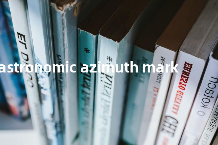 astronomic azimuth mark单词图解，单词释义场景配图