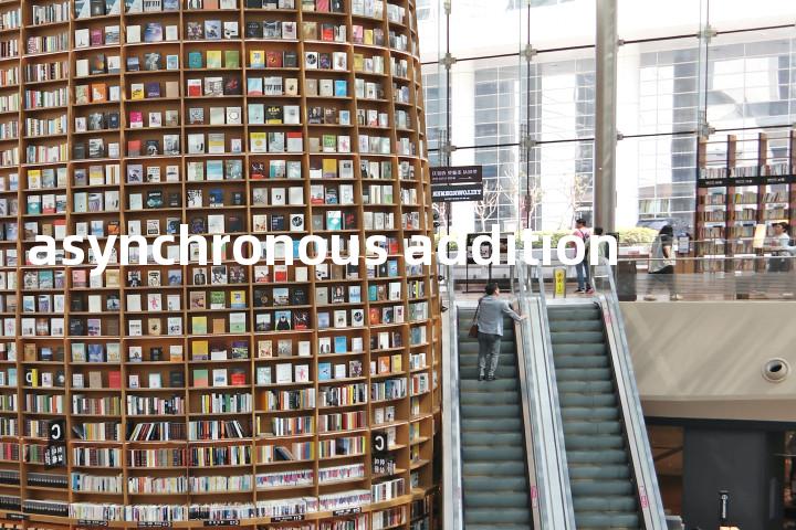 asynchronous addition单词图解，单词释义场景配图