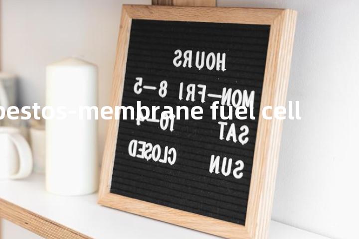 asbestos-membrane fuel cell单词图解，单词释义场景配图