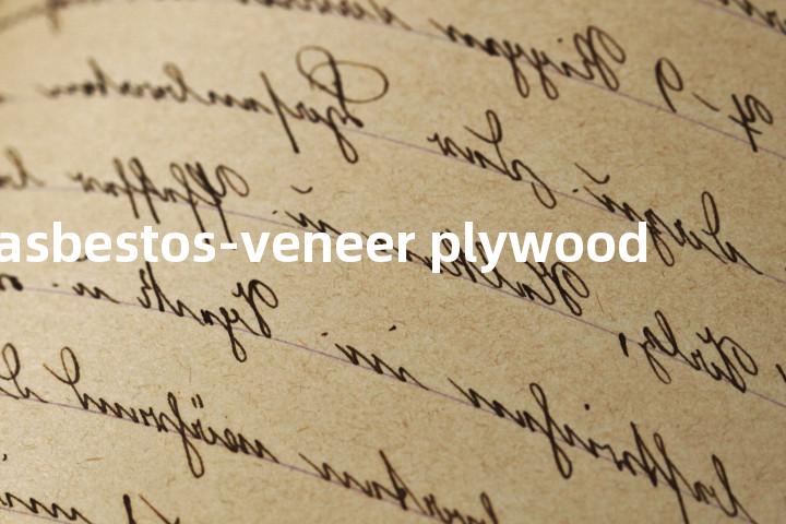asbestos-veneer plywood单词图解，单词释义场景配图