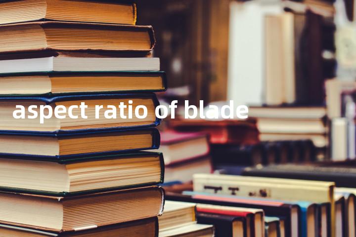 aspect ratio of blade单词图解，单词释义场景配图