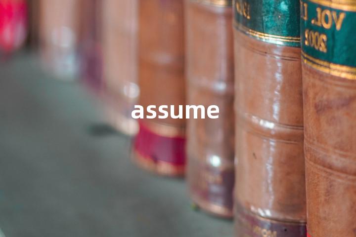 assume