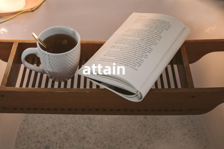 attain