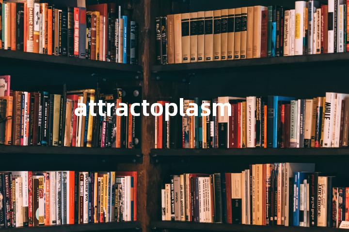 attractoplasm单词图解，单词释义场景配图