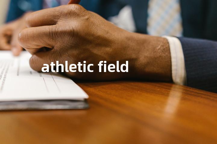 athletic field单词图解，单词释义场景配图