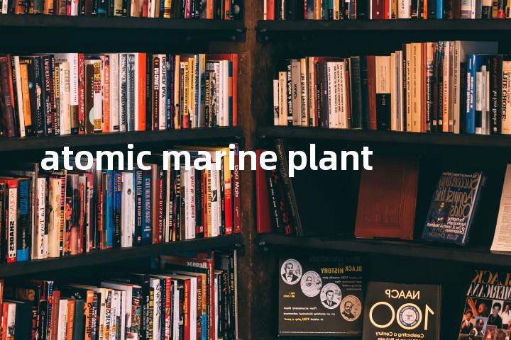 atomic marine plant单词图解，单词释义场景配图