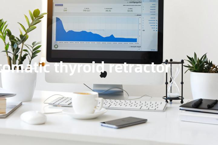 automatic thyroid retractor单词图解，单词释义场景配图
