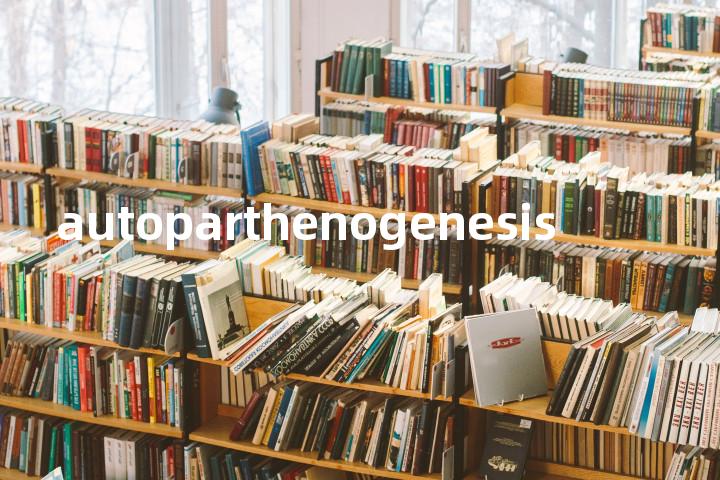 autoparthenogenesis单词图解，单词释义场景配图