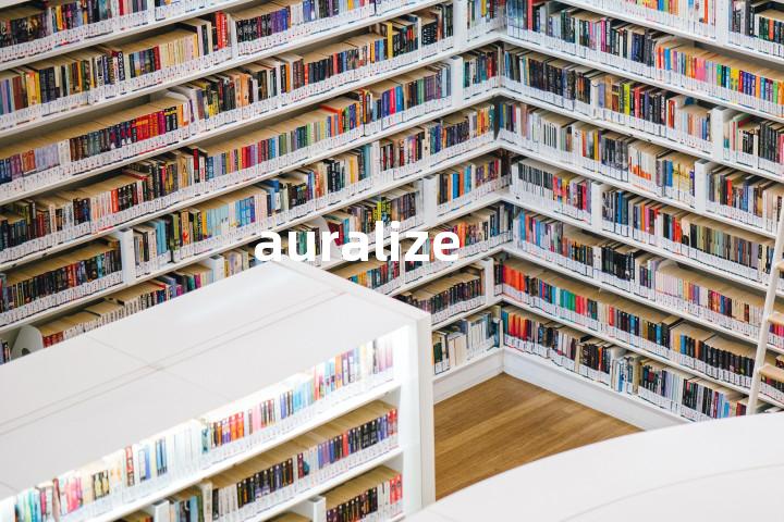 auralize单词图解，单词释义场景配图