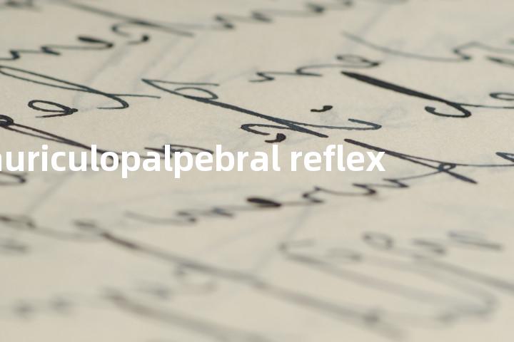 auriculopalpebral reflex单词图解，单词释义场景配图