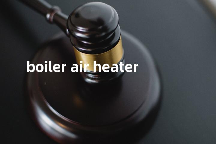 boiler air heater单词图解，单词释义场景配图