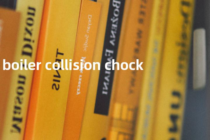 boiler collision chock单词图解，单词释义场景配图