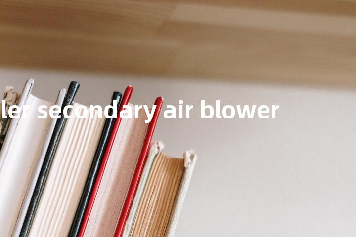 boiler secondary air blower单词图解，单词释义场景配图