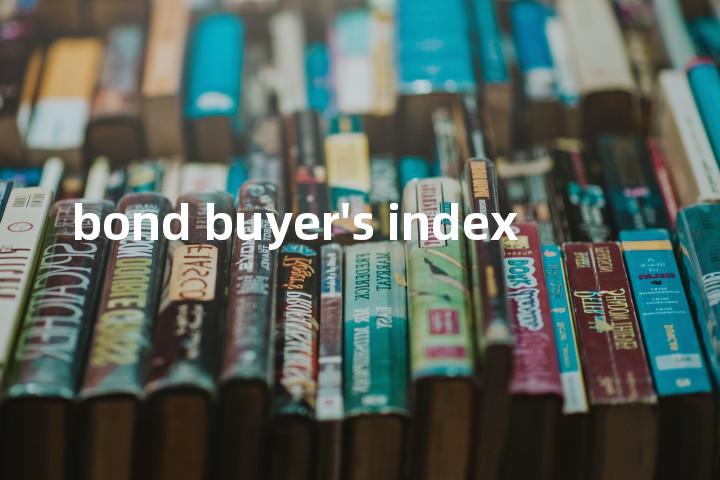 bond buyer's index单词图解，单词释义场景配图