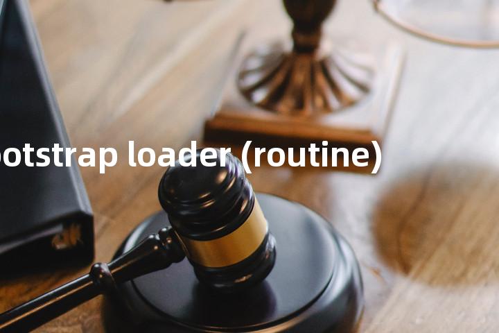 bootstrap loader (routine)单词图解，单词释义场景配图