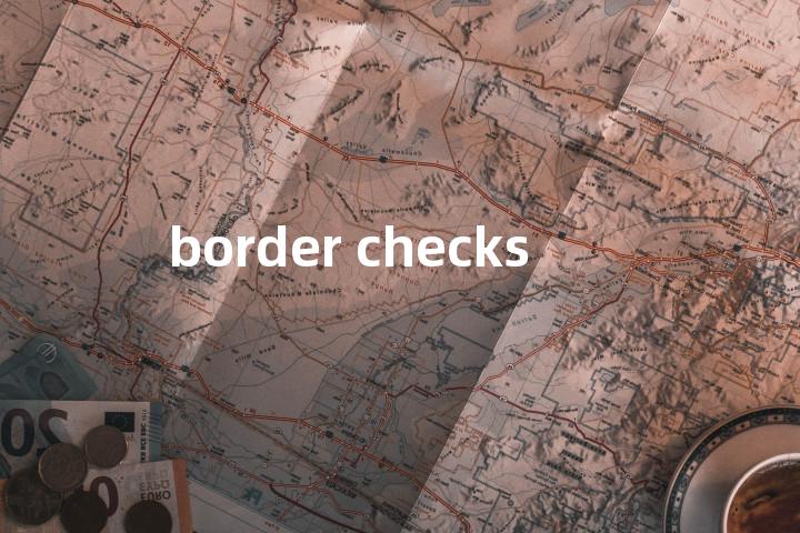 border checks单词图解，单词释义场景配图