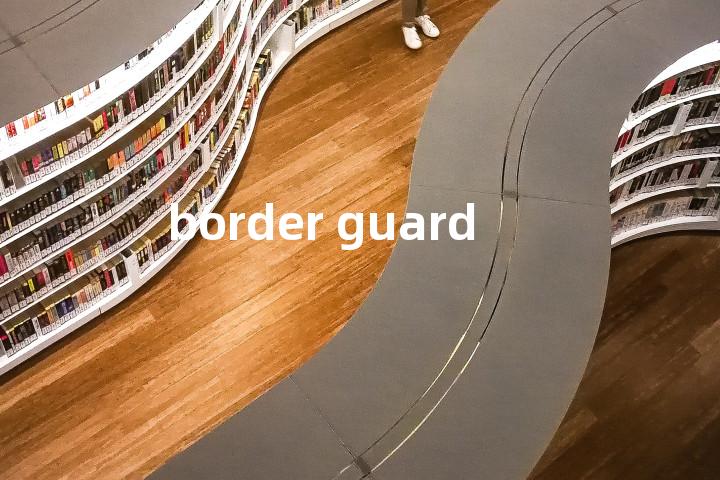 border guard单词图解，单词释义场景配图
