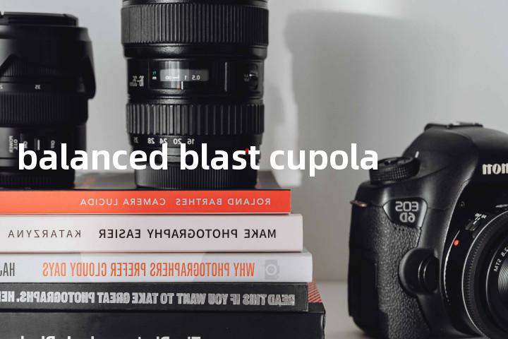 balanced blast cupola单词图解，单词释义场景配图