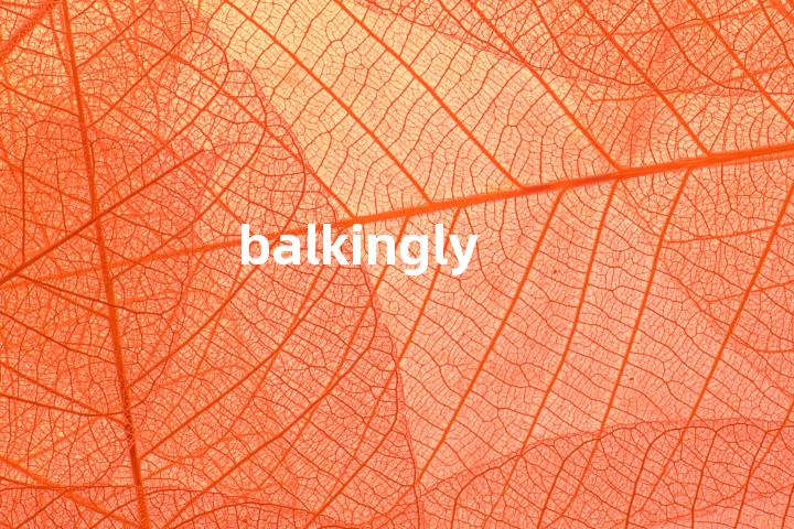 balkingly单词图解，单词释义场景配图