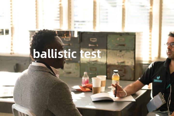 ballistic test单词图解，单词释义场景配图
