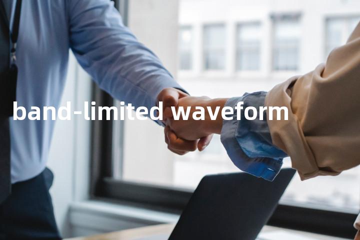 band-limited waveform单词图解，单词释义场景配图
