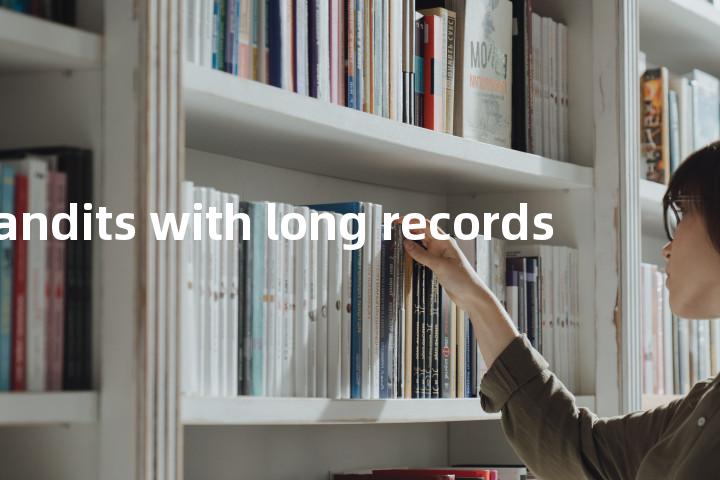 bandits with long records单词图解，单词释义场景配图