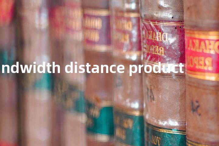 bandwidth distance product单词图解，单词释义场景配图
