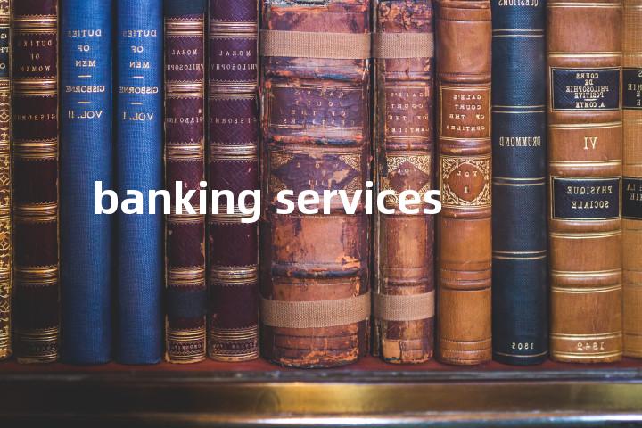 banking services单词图解，单词释义场景配图