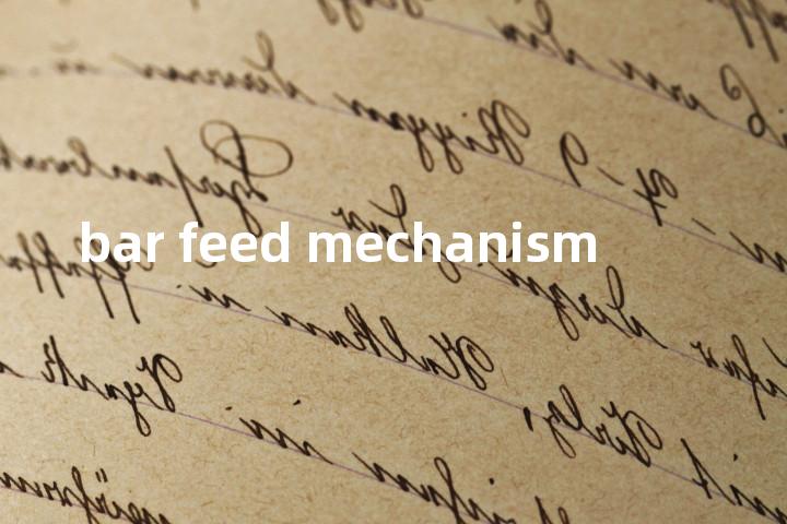 bar feed mechanism单词图解，单词释义场景配图