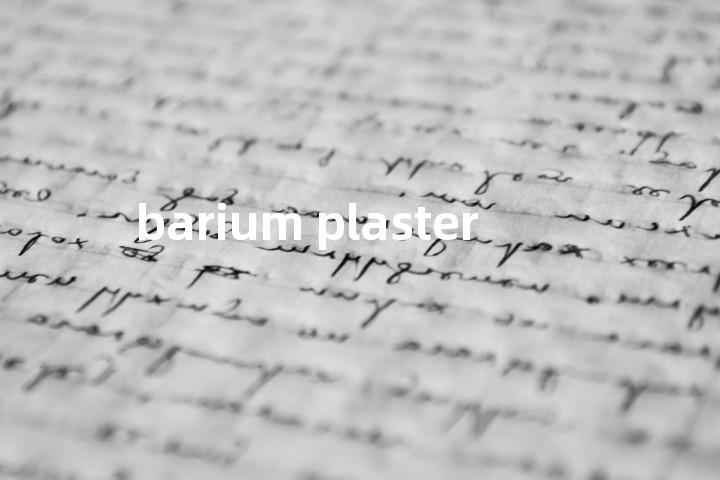 barium plaster单词图解，单词释义场景配图
