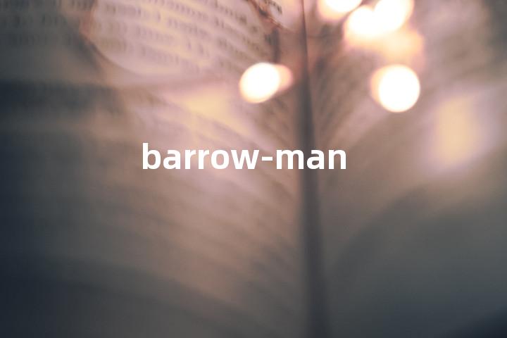 barrow-man单词图解，单词释义场景配图