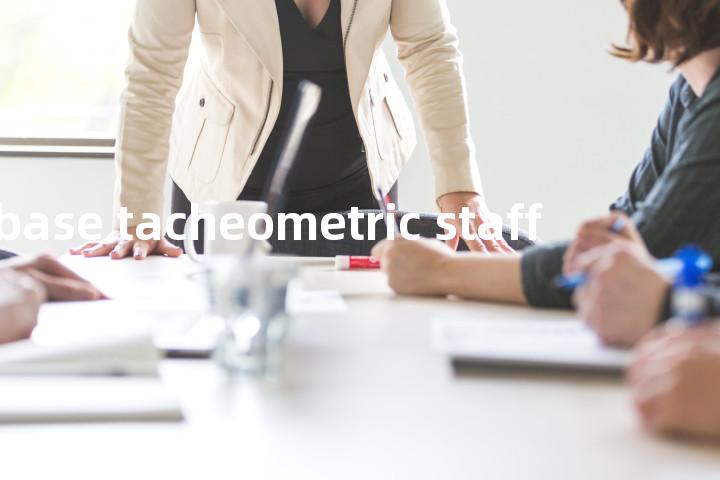 base tacheometric staff单词图解，单词释义场景配图