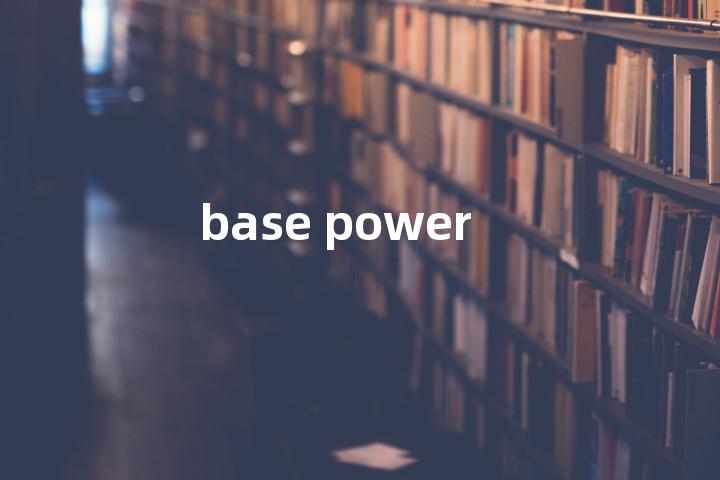 base power单词图解，单词释义场景配图