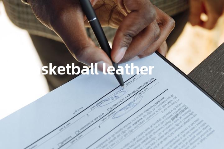 basketball leather单词图解，单词释义场景配图