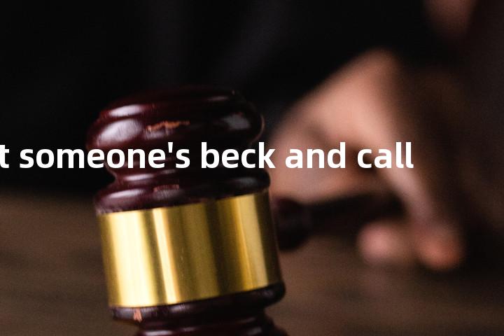 be at someone's beck and call单词图解，单词释义场景配图