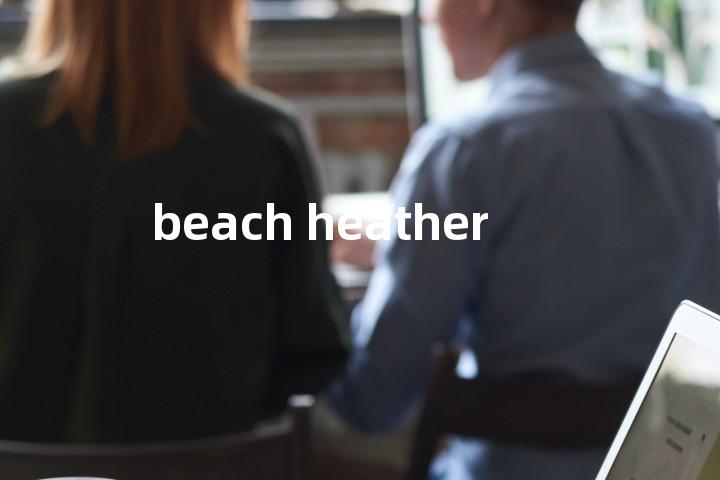 beach heather单词图解，单词释义场景配图