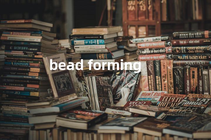bead forming单词图解，单词释义场景配图