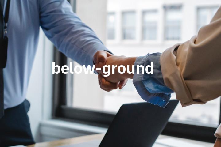 below-ground单词图解，单词释义场景配图