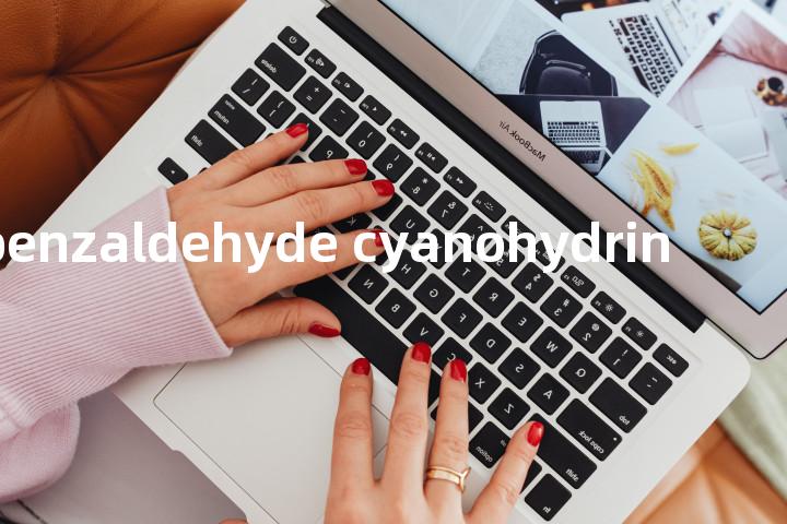 benzaldehyde cyanohydrin单词图解，单词释义场景配图